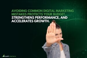 Avoiding common digital marketing mistakes protects your budget strengthens performance and accelerates growth