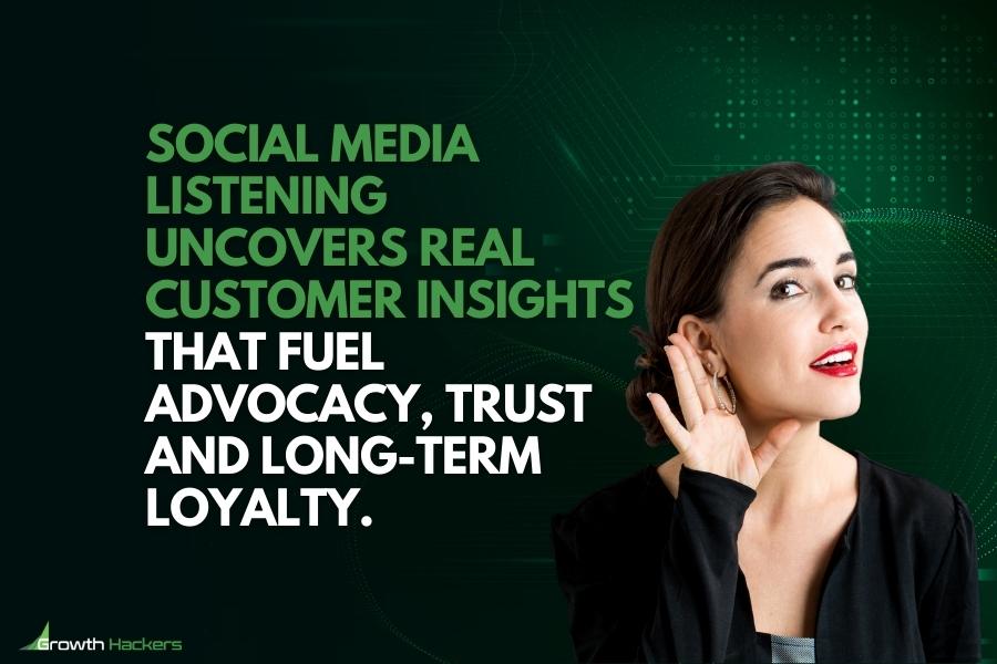 Social media listening uncovers real customer insights that fuel advocacy trust and long-term loyalty