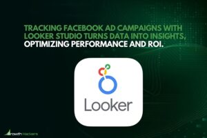 Tracking Facebook ad campaigns with Looker Studio turns data into insights optimizing performance and ROI