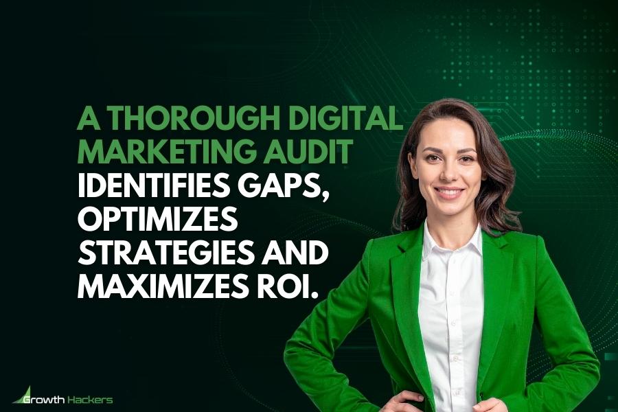 A thorough digital marketing audit identifies gaps optimizes strategies and maximizes ROI