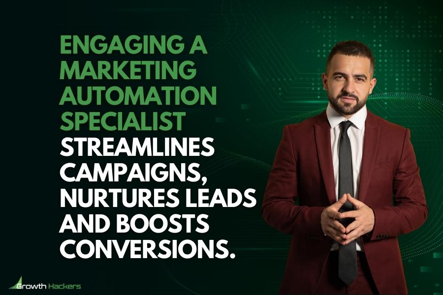 Engaging a marketing automation specialist streamlines campaigns nurtures leads and boosts conversions