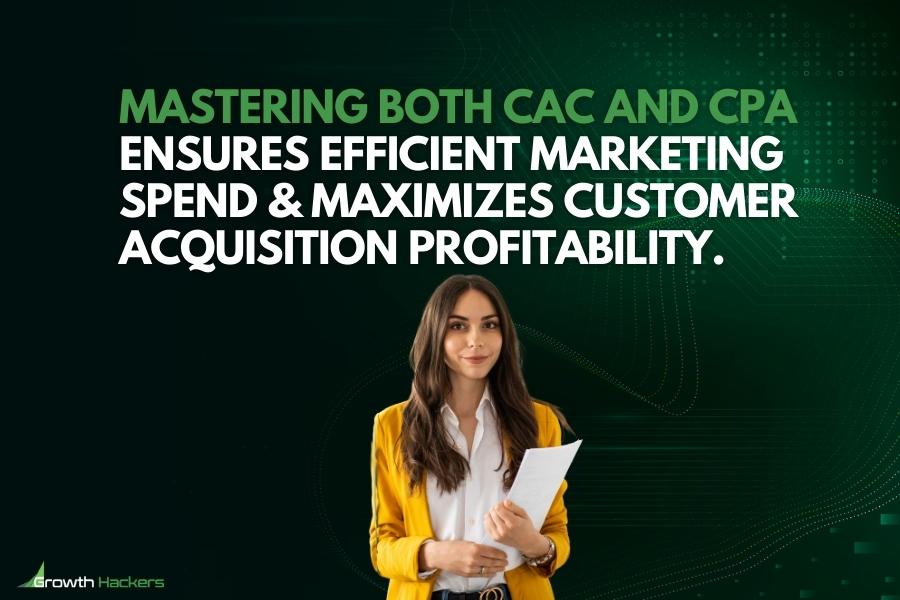 Mastering both CAC and CPA ensures efficient marketing spend maximizes customer acquisition profitability