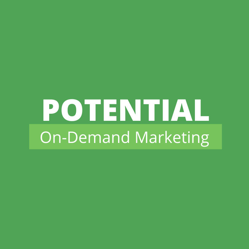 On-Demand Marketing Potential