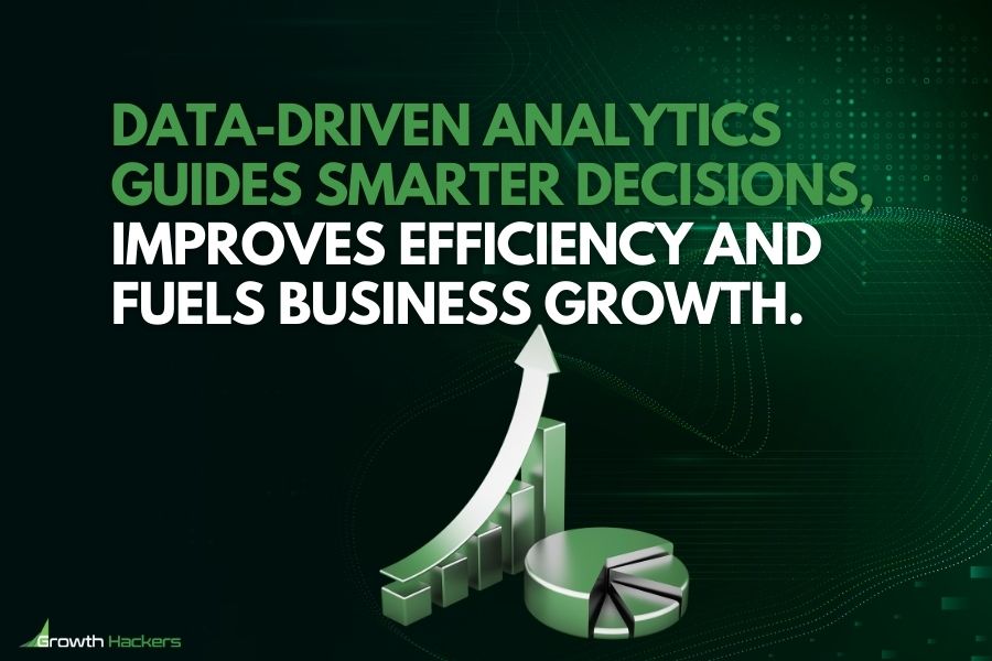 Data-driven analytics guides smarter decisions improves efficiency and fuels business growth