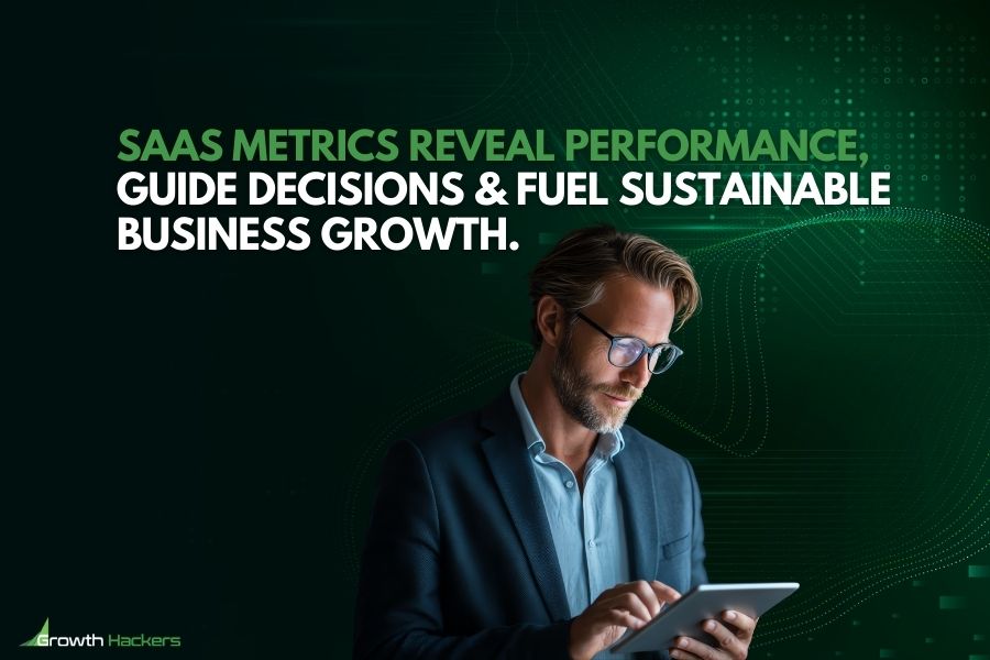 SaaS metrics reveal performance guide decisions and fuel sustainable business growth