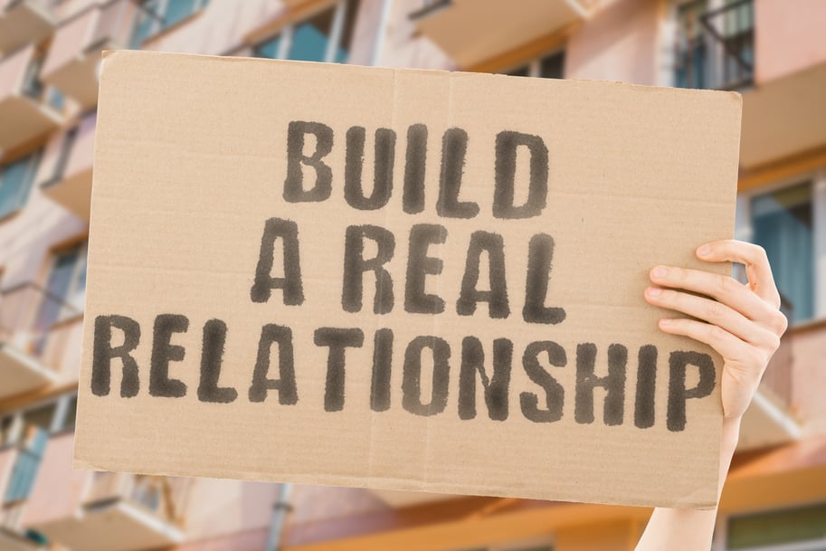 Build a Real Relationship Customers