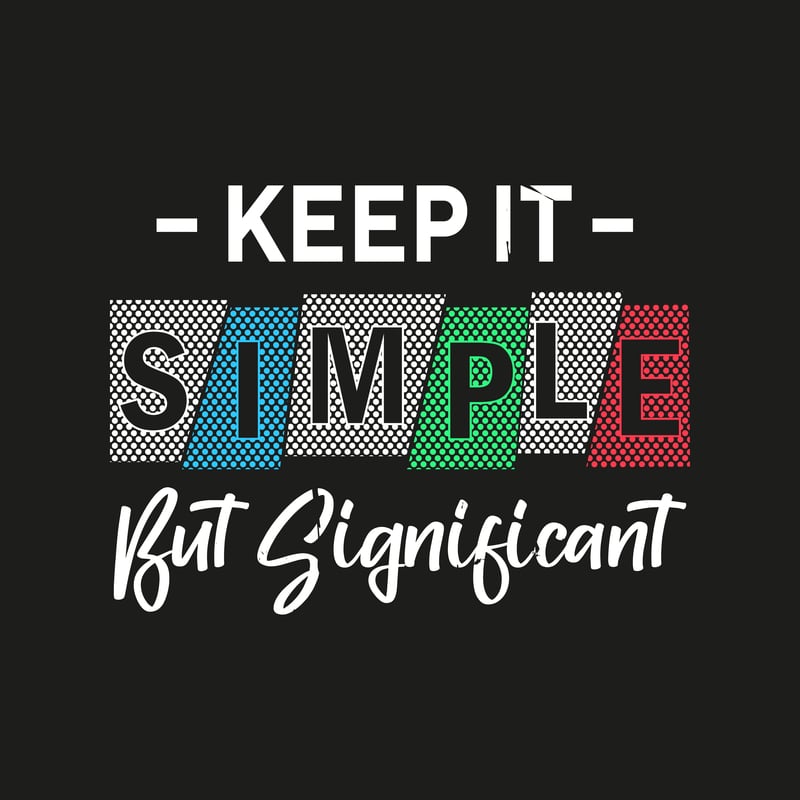 Keep it Simple but Significant