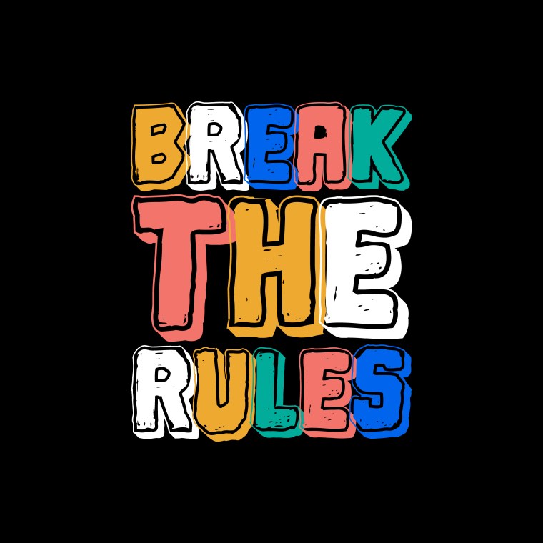 Break the Rules Disruption Disruptive