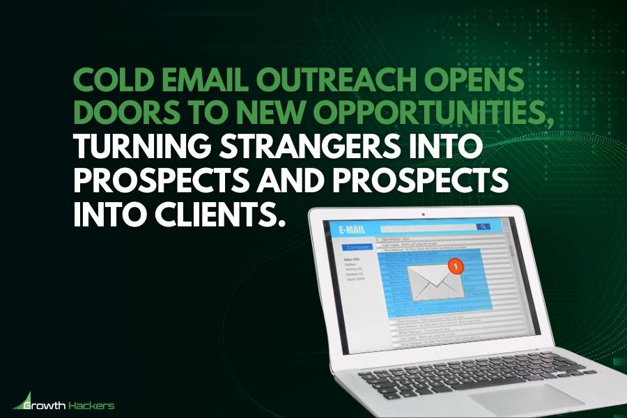 Cold email outreach opens doors to new opportunities turning strangers into prospects and prospects into clients