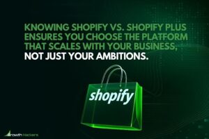 Knowing Shopify vs. Shopify Plus ensures you choose the platform that scales with your business not just your ambitions