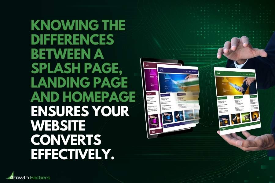 Knowing the differences between a splash page landing page and homepage ensures your website converts effectively