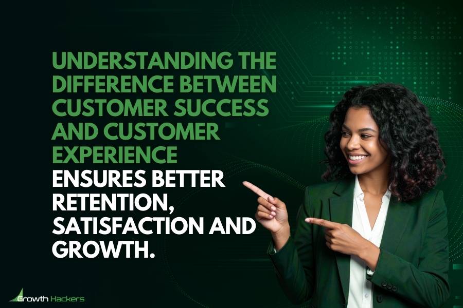 Understanding the difference between customer success and customer experience ensures better retention satisfaction and growth