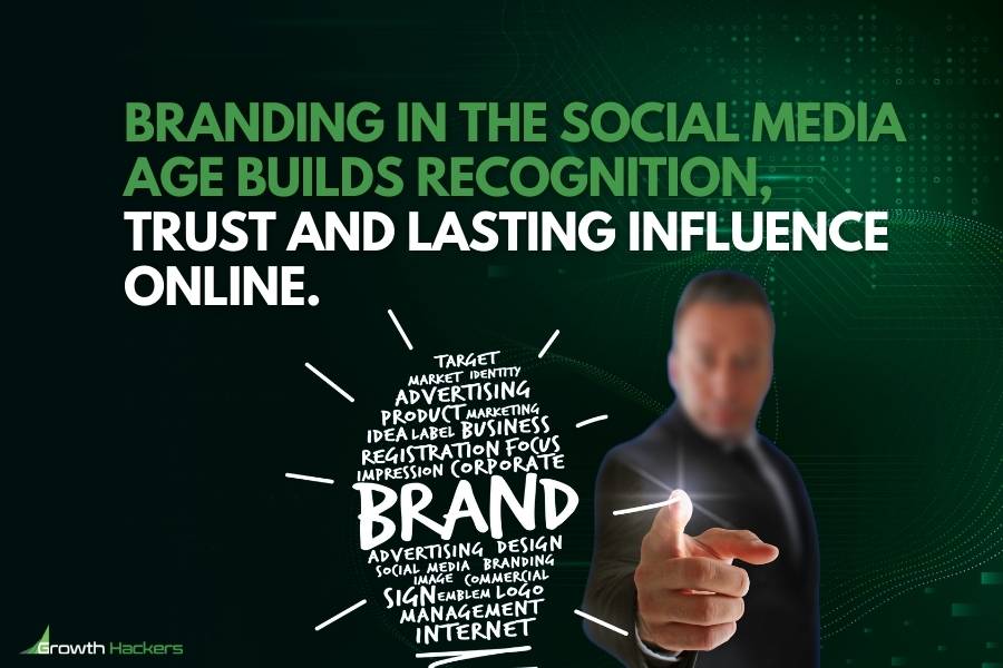 Branding in the social media age builds recognition trust and lasting influence online