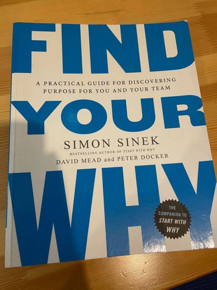 Find Your Why - A Practical Guide to Discovering Purpose for You and Your Team with David Mead and Peter Docker