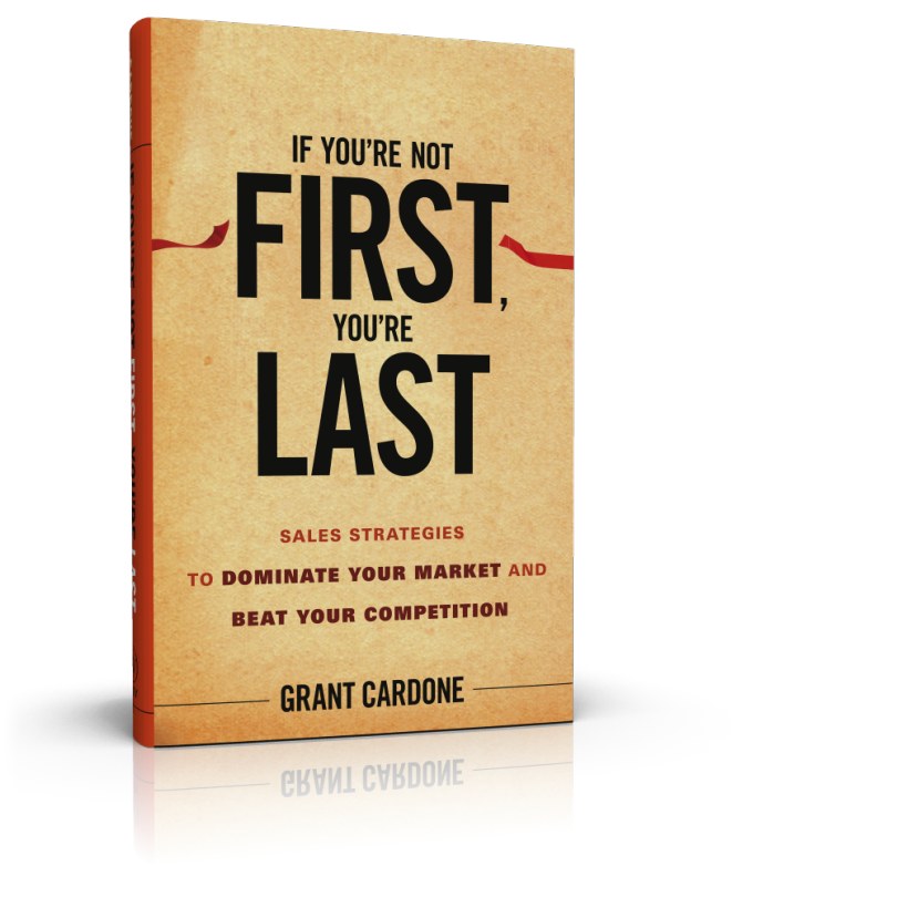 If You’re Not First, You’re Last Grant Cardone Book Cover