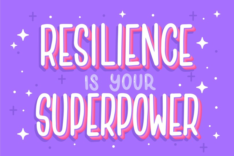 Resilience is your Superpower Be Resilient