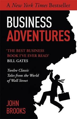 "Business Adventures Twelve Classic Tales from the World of Wall Street" by John Brooks Book Cover