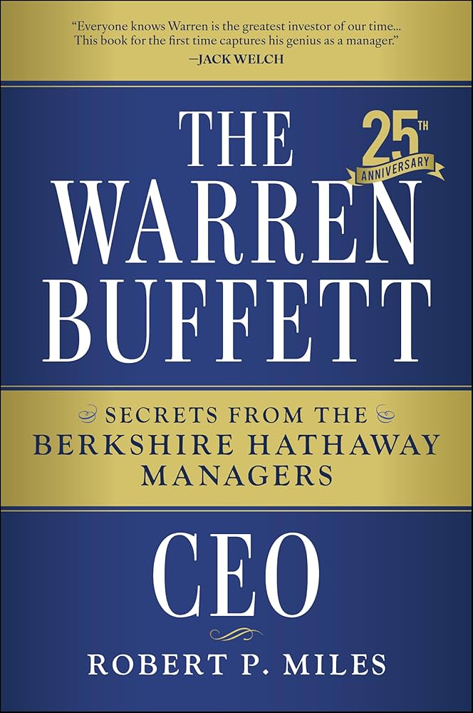 "The Warren Buffett CEO Secrets from the Berkshire Hathaway Managers" by Robert P. Miles Book Cover