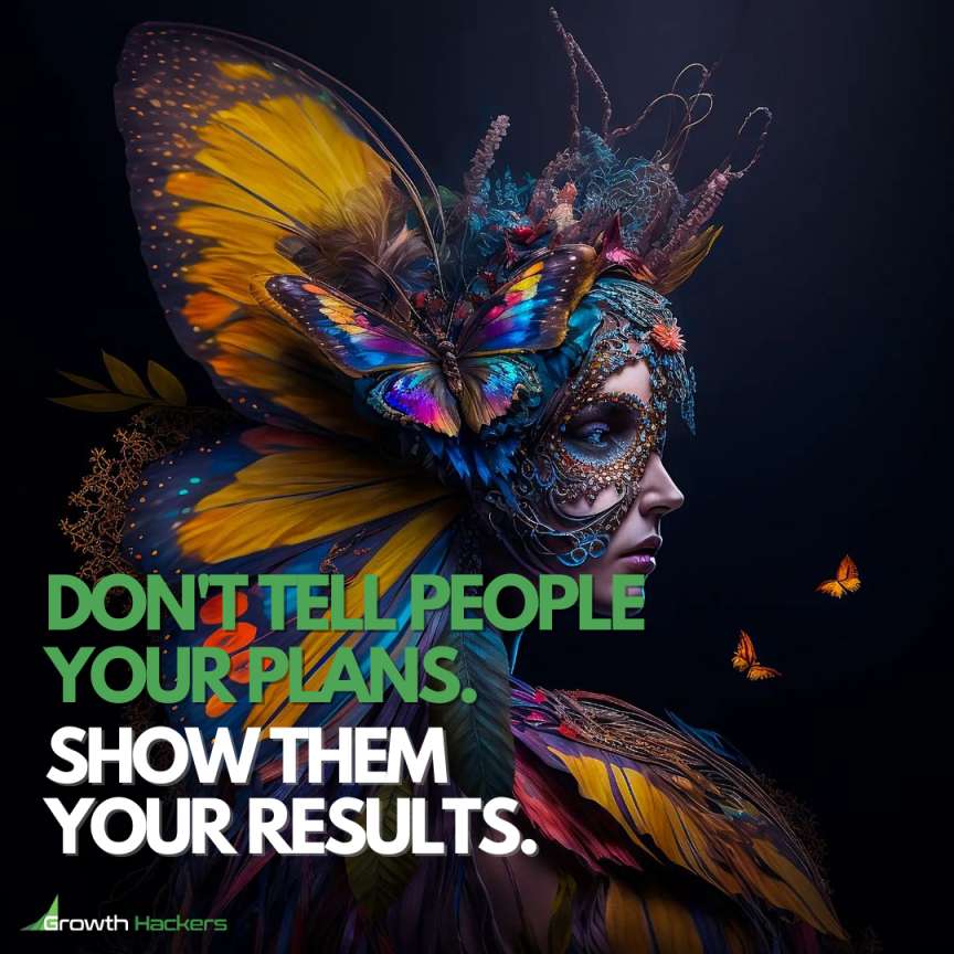 Don't tell people your plans. Show them your results. #BusinessPlan #BusinessOwners #Entrepreneurship #GrowthMindset #Success #Successful