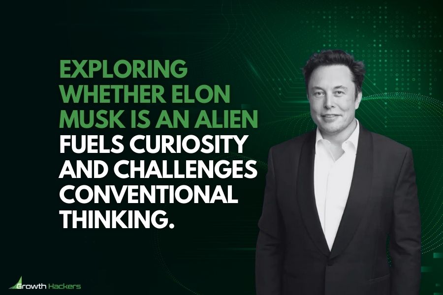 Exploring whether Elon Musk is an alien fuels curiosity and challenges conventional thinking