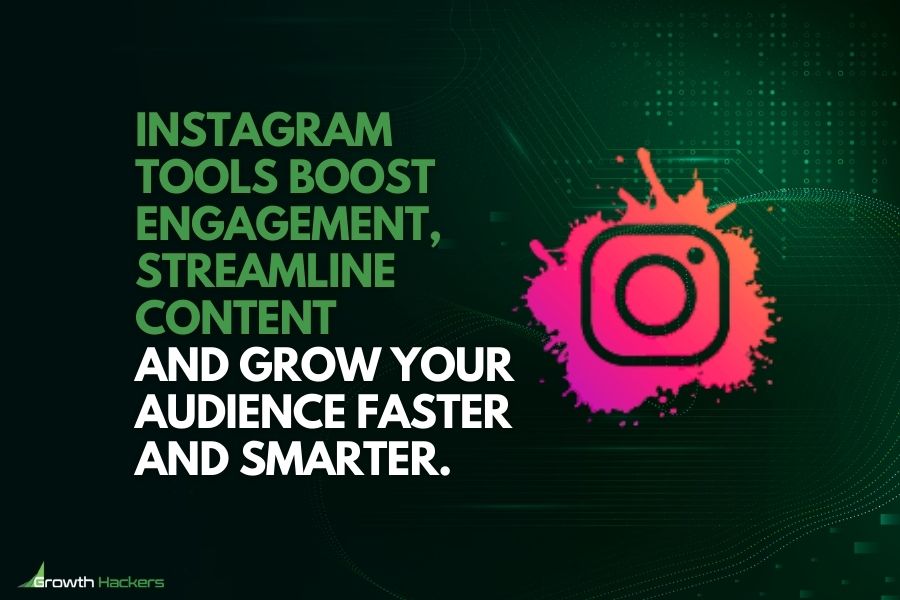 Instagram tools boost engagement streamline content and grow your audience faster and smarter