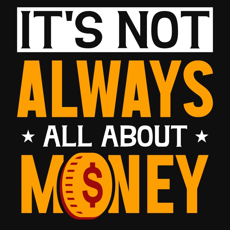 It's Not Always About Money Letters Poster