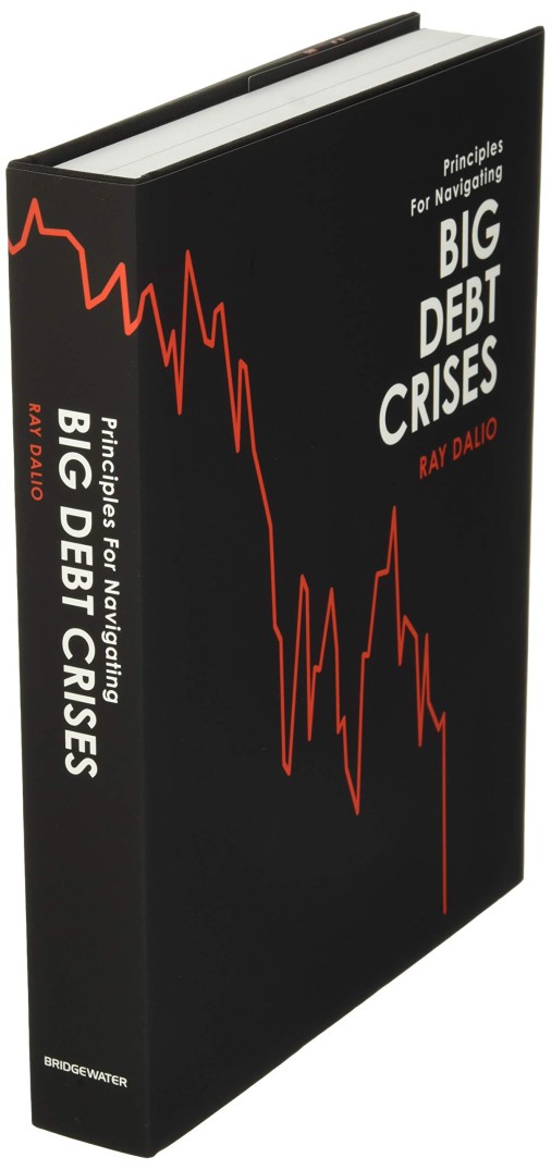 Principles for Navigating Big Debt Crises Ray Dalio Book