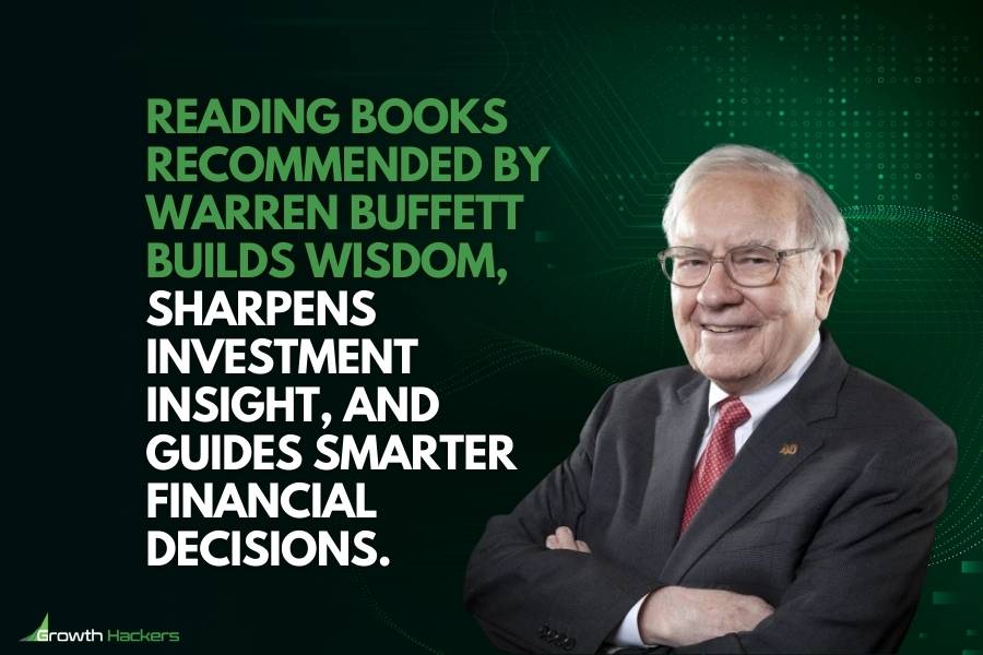 Reading books recommended by Warren Buffett builds wisdom sharpens investment insight and guides smarter financial decisions