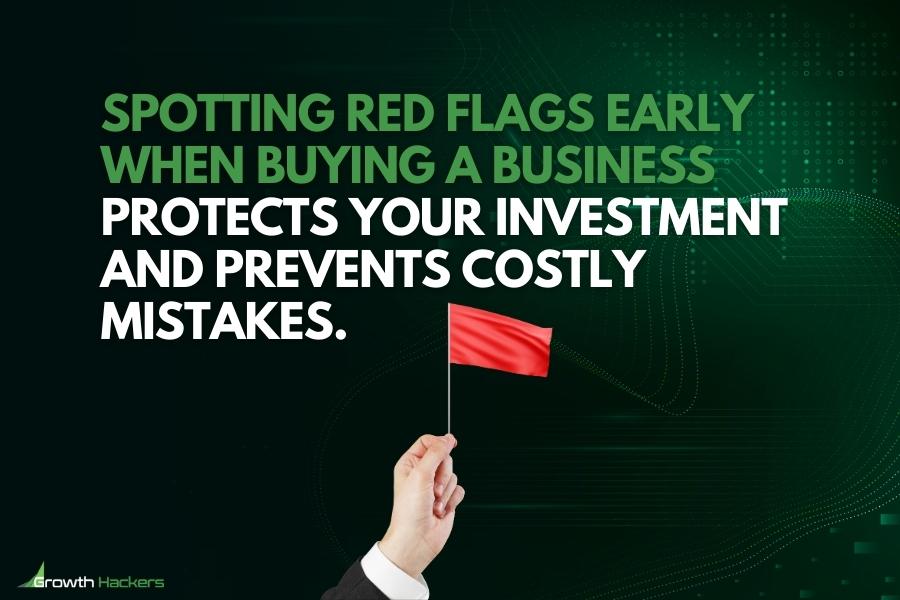 Spotting red flags early when buying a business protects your investment and prevents costly mistakes