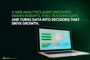 A web analytics audit uncovers hidden insights fixes tracking gaps and turns data into decisions that drive growth