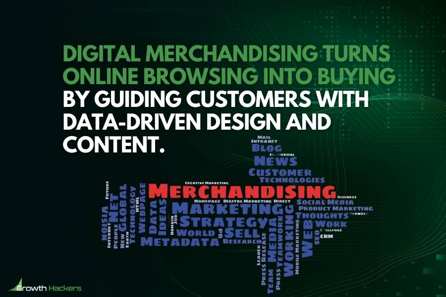 Digital merchandising turns online browsing into buying by guiding customers with data-driven design and content