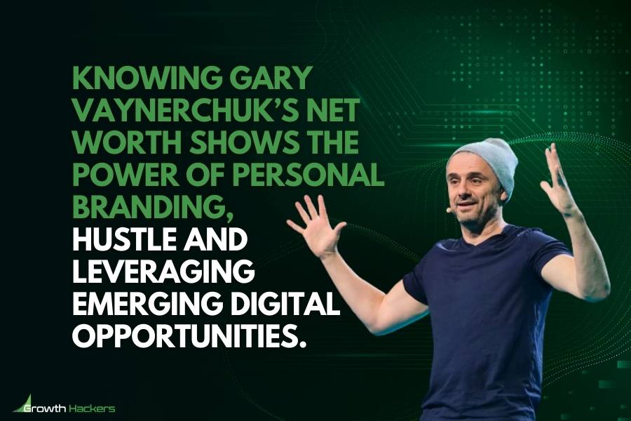 Knowing Gary Vaynerchuk’s net worth shows the power of personal branding hustle and leveraging emerging digital opportunities
