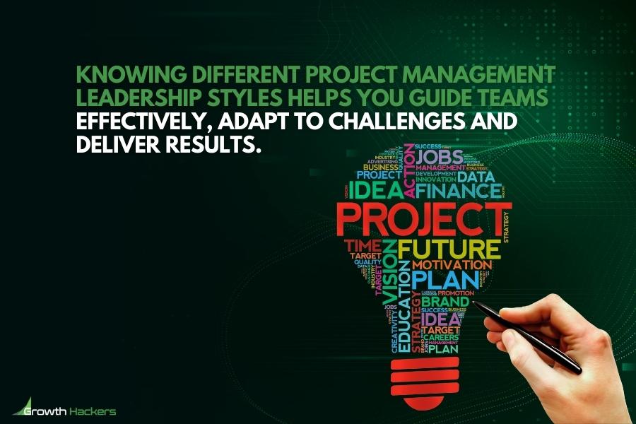 Knowing different project management leadership styles helps you guide teams effectively adapt to challenges and deliver results