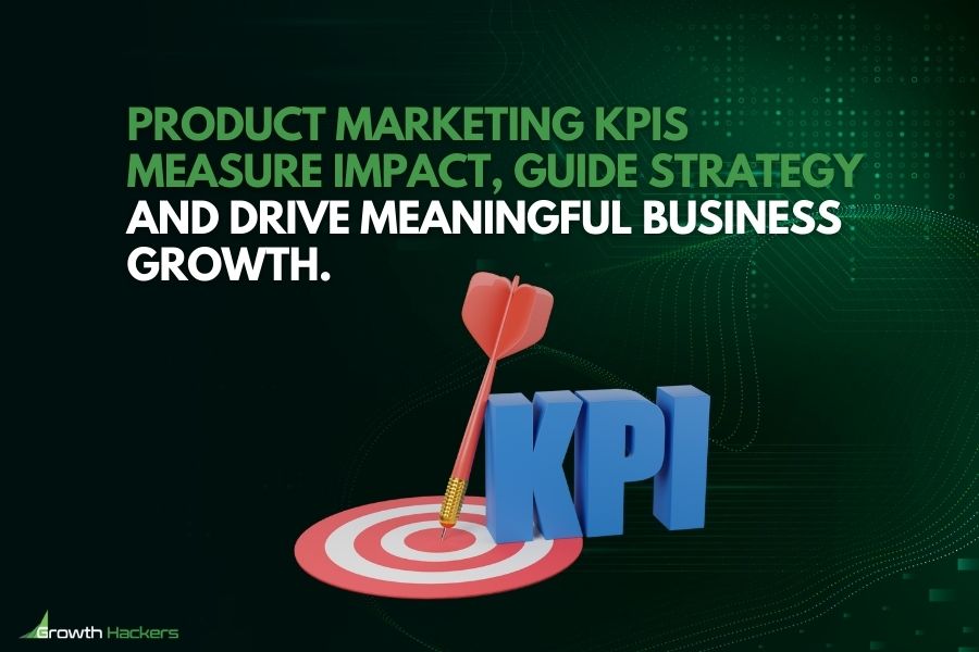 Product marketing KPIs measure impact guide strategy and drive meaningful business growth