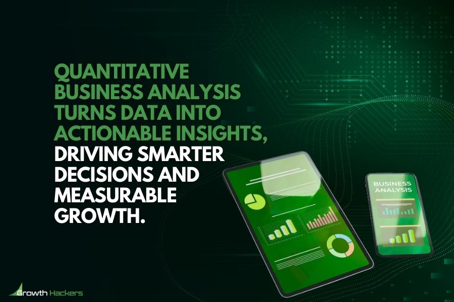 Quantitative business analysis turns data into actionable insights driving smarter decisions and measurable growth