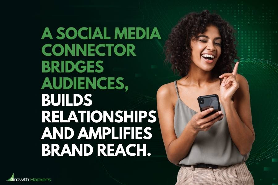 A social media connector bridges audiences builds relationships and amplifies brand reach