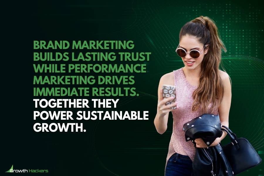 Brand marketing builds lasting trust while performance marketing drives immediate results together they power sustainable growth
