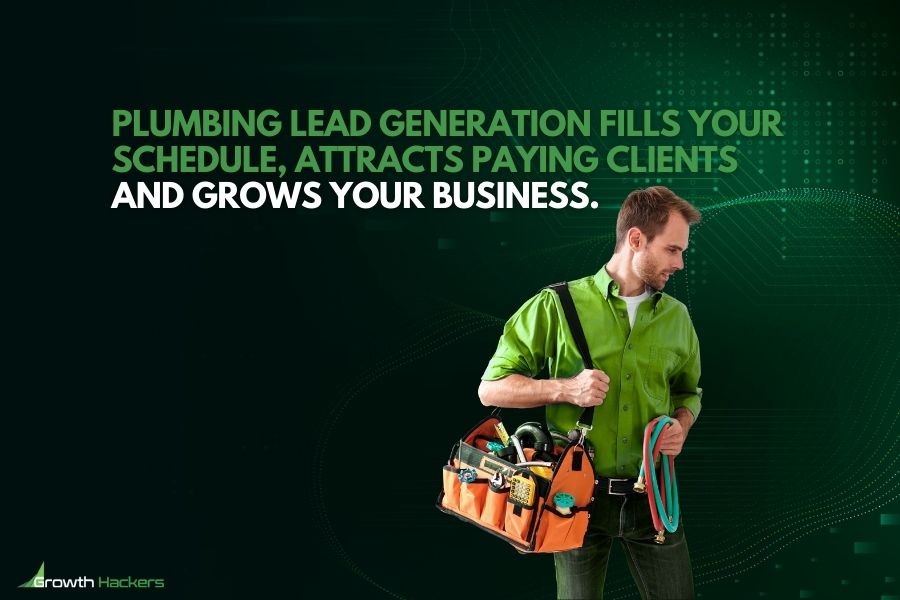Plumbing lead generation fills your schedule attracts paying clients and grows your business