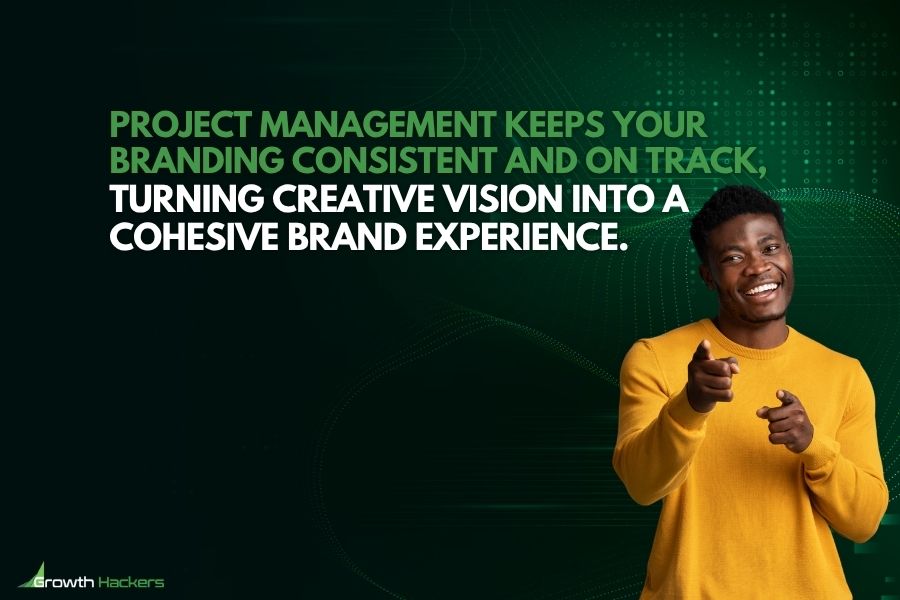 Project management keeps your branding consistent and on track turning creative vision into a cohesive brand experience