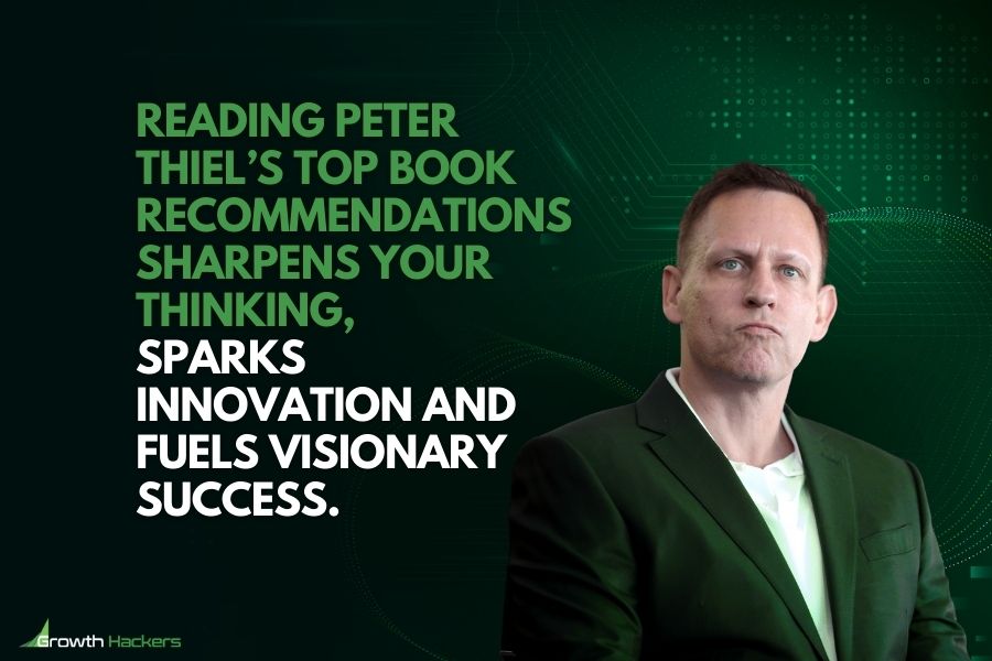 Reading Peter Thiel’s top book recommendations sharpens your thinking sparks innovation and fuels visionary success