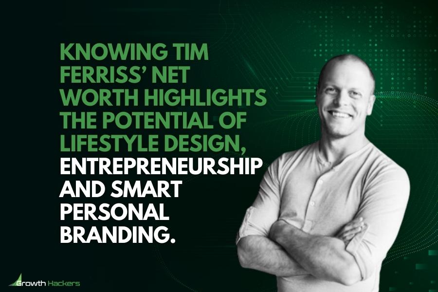 Knowing Tim Ferriss’ net worth highlights the potential of lifestyle design entrepreneurship and smart personal branding
