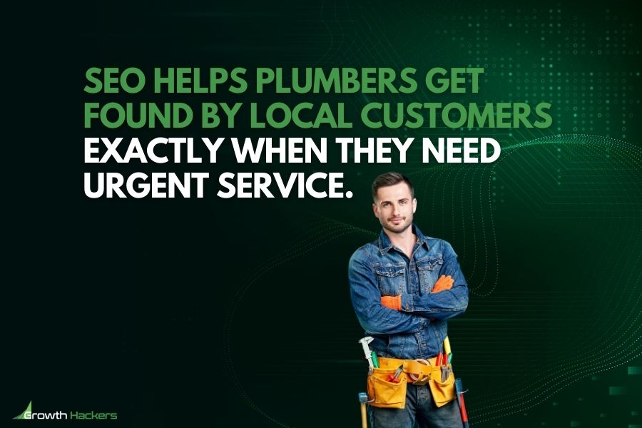 SEO helps plumbers get found by local customers exactly when they need urgent service