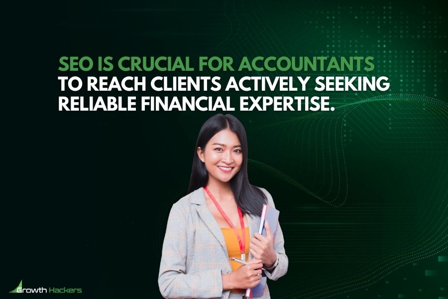 SEO is crucial for accountants to reach clients actively seeking reliable financial expertise