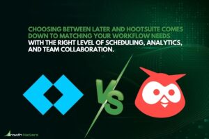 Choosing between Later and Hootsuite comes down to matching your workflow needs with the right level of scheduling, analytics and team collaboration