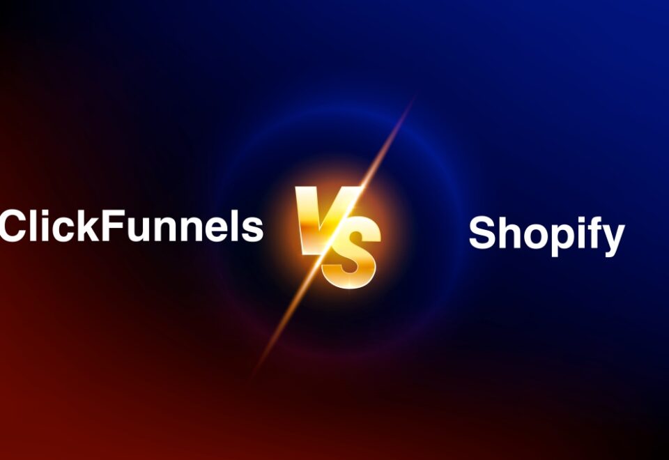 ClickFunnels vs Shopify – A Comprehensive Comparison