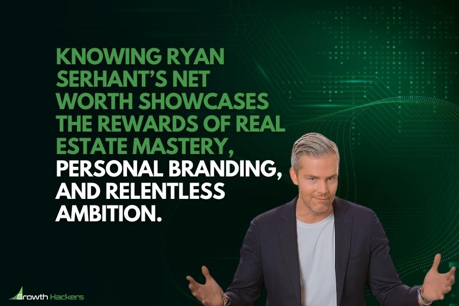 Knowing Ryan Serhant’s net worth showcases the rewards of real estate mastery personal branding and relentless ambition