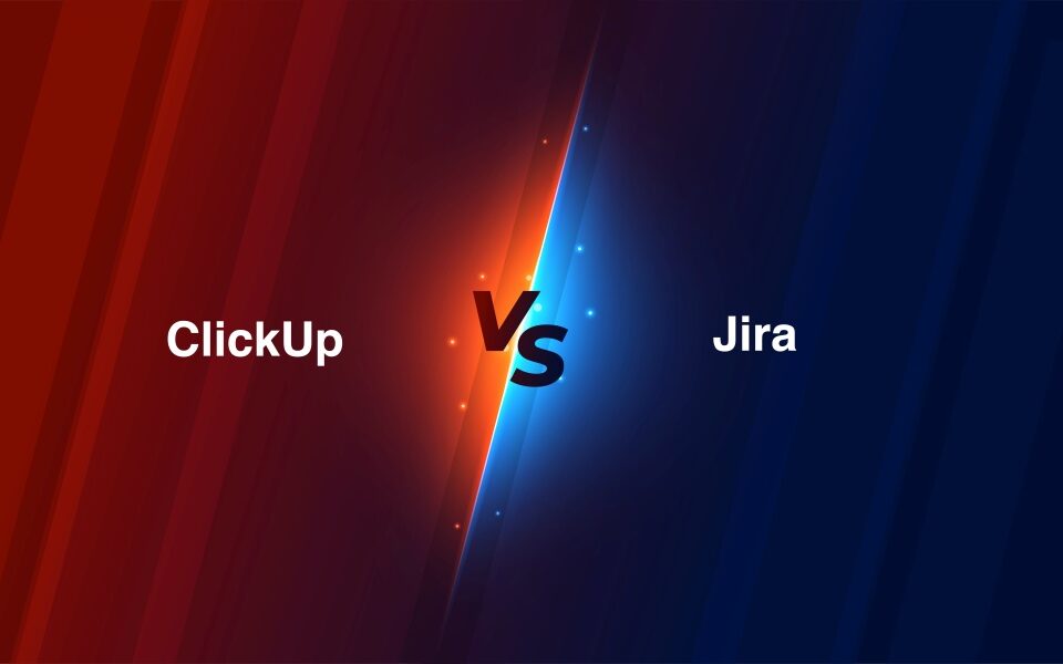 ClickUp vs Jira - Detailed Comparison to Choose the Right Project Management Software