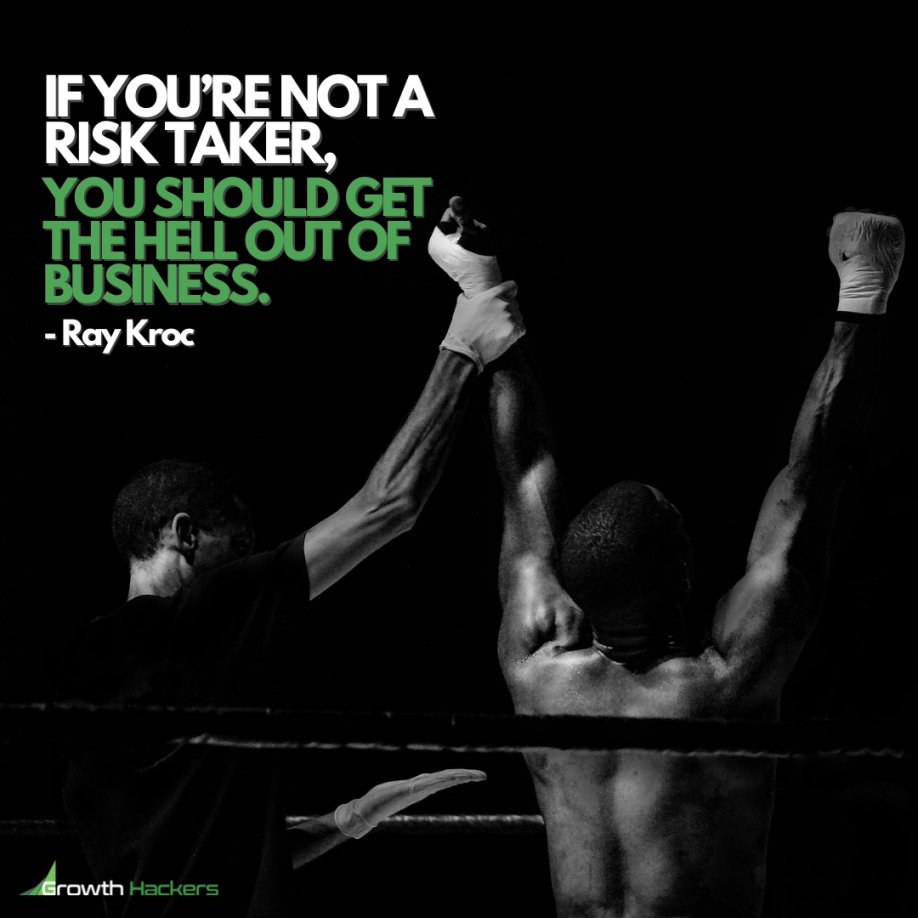 If you_re not a risk taker, you should get the hell out of business. Ray Kroc Best Quote