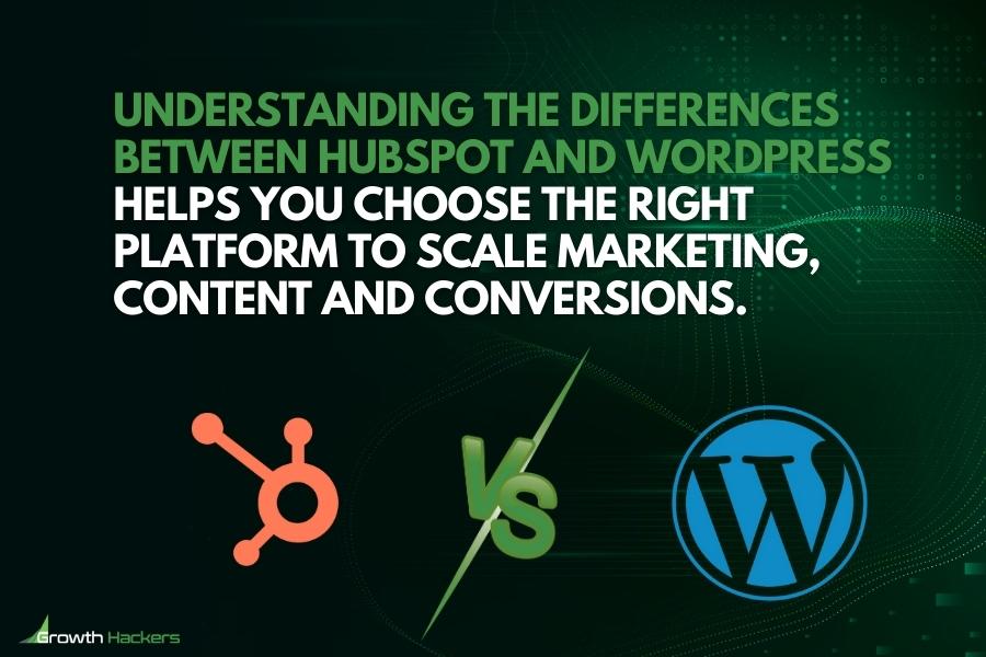Understanding the differences between HubSpot and WordPress helps you choose the right platform to scale marketing content conversions