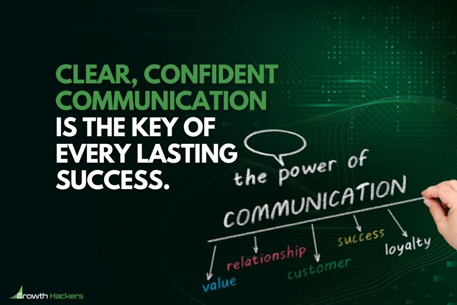 Clear confident communication is the key of every lasting success